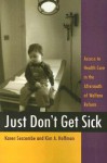 Just Don't Get Sick: Access to Health Care in the Aftermath of Welfare Reform - Karen Seccombe