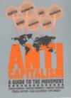 Anti-capitalism: A Guide to the Movement - Emma Bircham, John Charlton, George Monbiot, Susan George