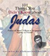 101 Things You Didn't Know about Judas: Traitor or Hero? Villian or Scapegoat? Enemy or Friend? - Justin Cord Hayes