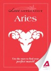 Love Astrology: Aries: Use the stars to find your perfect match! - Editors Of Adams Media