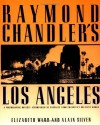 Raymond Chandler's Los Angeles - Alain Silver, Elizabeth Ward