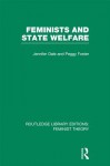 Feminists and State Welfare - Jennifer Dale, Peggy Foster