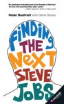 Finding the Next Steve Jobs: How to Find, Hire, Keep and Nurture Creative Talent - Nolan Bushnell, Gene Stone