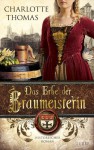 Das Erbe der Braumeisterin - Charlotte Thomas, Eva Völler