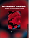 Microbiological Applications: A Laboratory Manual in General Microbiology, Short Version - Harold J. Benson