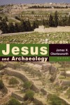 Jesus and Archaeology - James H. Charlesworth