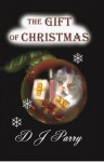 The Gift of Christmas - D J Parry