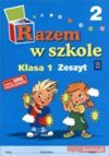 Razem w szkole. Klasa 1. Zeszyt 2 - Joanna Brzózka, Katarzyna Hermak, Izbińska Kamila, Jasiocha Anna, Wiesław Went