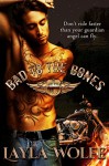 Bad To The Bones (The Bare Bones MC Book 3) - Layla Wolfe