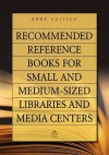 Recommended Reference Books for Small and Medium-Sized Libraries and Media Centers: 2003 Edition - Libraries Unlimited, Martin Dillon, Shannon Graff Hysell