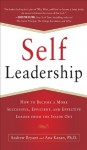 Self-Leadership: How to Become a More Successful, Efficient, and Effective Leader from the Inside Out - Andrew Bryant, Ana Lucia Kazan