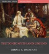 Teutonic Myth and Legend (Illustrated) - Donald MacKenzie, Charles River Editors