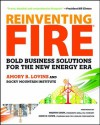 Reinventing Fire: Bold Business Solutions for the New Energy Era - Amory Lovins, Marvin Odum, John W. Rowe