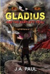 Gladius and the Bartlett Trial - J. Paul