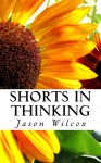 Shorts In Thinking - Jason Wilcox