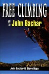 Free Climbing with John Bachar (Climbing Specialists) - John Bachar, Steve Boga