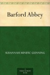 Barford Abbey - Susannah Minific Gunning