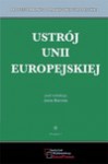 Ustrój Unii Europejskiej. Tom I i tom II. - Jan Barcz