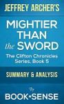 Mightier than the Sword: by Jeffrey Archer (The Clifton Chronicles Series, Book 5) | Summary & Analysis - Book*Sense, Mightier than the Sword