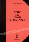 Wstęp do teorii tłumaczenia - Olgierd Wojtasiewicz