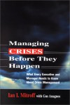 Managing Crises Before They Happen: What Every Executive Needs to Know about Crisis Management - Ian I. Mitroff, Gus Anagnos