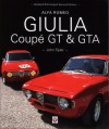 Alfa Romeo Giulia Coupe GT & GTA: Updated & Enlarged Second Edition - John Tipler