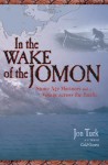 In the Wake of the Jomon: Stone Age Mariners and a Voyage Across the Pacific - Jon Turk