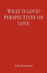 What Is Love? Perspectives On Love - Fadi Hattendorf