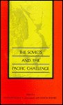 The Soviets And The Pacific Challenge - Peter Drysdale