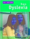 My Friend Has Dyslexia - Nicola Edwards