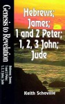 Hebrews, James, 1 & 2 Peter, 1,2,3 John and Jude (Genesis to Revelation: Student) - Keith Schoville, Gary L. Ball-Kilbourne