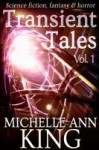 Transient Tales Volume 1 (Transient Tales, #1) - Michelle Ann King