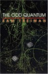 The Odd Quantum - Sam B. Treiman