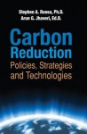 Carbon Reduction: Policies, Strategies and Technologies - Arun G. Jhaveri, Stephen A. Roosa