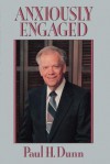 Anxiously Engaged - Paul H. Dunn