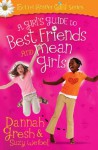 A Girl's Guide to Best Friends and Mean Girls (Secret Keeper Girl® Series) - Dannah Gresh, Suzy Weibel