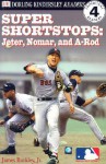 Super Shortstops: Jeter, Nomar, and A-Rod - James Buckley Jr.