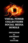 VISUAL POWER COLLECTIONS - SOCIAL MEDIA BUNDLE: INSTAGRAM vs. PINTEREST vs. YOUTUBE - MARKETING EDITION - Red Mikhail