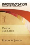 Canon and Creed: Interpretation: Resources for the Use of Scripture in the Church - Robert W. Jenson