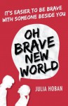 Oh Brave New World - Julia Hoban