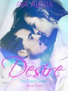 Wild Desire: A Billionaire Romance (Contemporary New Adult Romance) (The Desire Series Book 3) - Ava Alexia