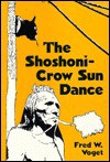 The Shoshoni-Crow Sun Dance - Fred W. Voget