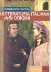 Letteratura italiana delle origini - Gianfranco Contini