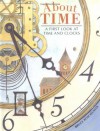 About Time: A First Look at Time and Clocks - Bruce Koscielniak
