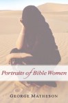 Portraits of Bible Women - George Matheson