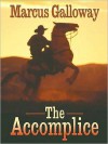 The Accomplice - Marcus Galloway