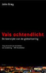 Vals ochtendlicht - De keerzijde van de globalisering - John Nicholas Gray