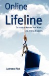 Online Lifeline: Internet Safety for Kids and Their Parents - Lawrence Fine