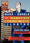 Le Manifeste Communiste (Illustr ) - Chapitre Deux: La Bourgeoisie - Karl Marx, Friedrich Engels, George S. Rigakos