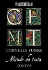 Contos - Mundo de Tinta - Rafael Mantovani, Cornelia Funke